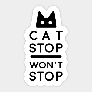 Cat Stop, Won't Stop Sticker